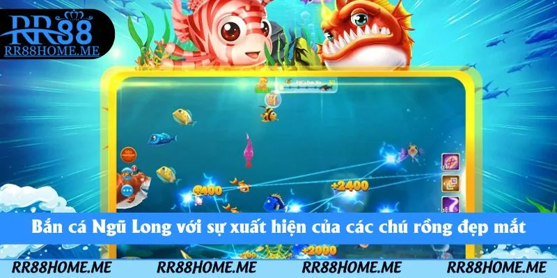 Top 10 Game Bắn Cá Chất Lượng Phần Thưởng Hấp Dẫn Tại RR88 4 Bắn cá Ngũ Long với sự xuất hiện của các chú rồng đẹp mắt