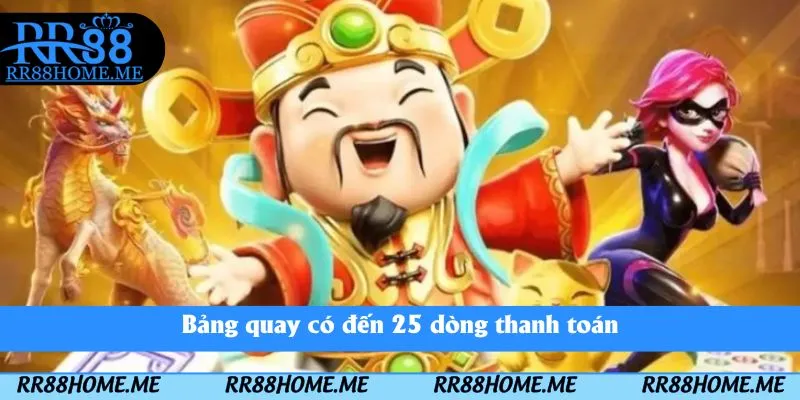 Nổ Hũ Thần Tài RR88 - Game Quay Hũ Nhận Thưởng Khủng 2 Bảng quay có đến 25 dòng thanh toán