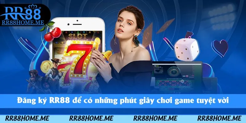 Hướng Dẫn Đăng Ký RR88 – Tạo Tài Khoản RR88 1 Đăng ký RR88 để có những phút giây chơi game tuyệt vời