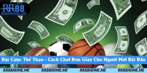 Hướng Dẫn Đặt Cược Thể Thao Mới Nhất Tại RR88 6 đặt cược thể thao