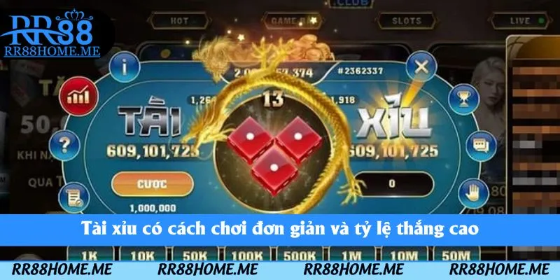 Trải Nghiệm Casino RR88 – Sân Chơi Sang Trọng, Quà Tặng Hấp Dẫn 5 Tài xỉu có cách chơi đơn giản và tỷ lệ thắng cao