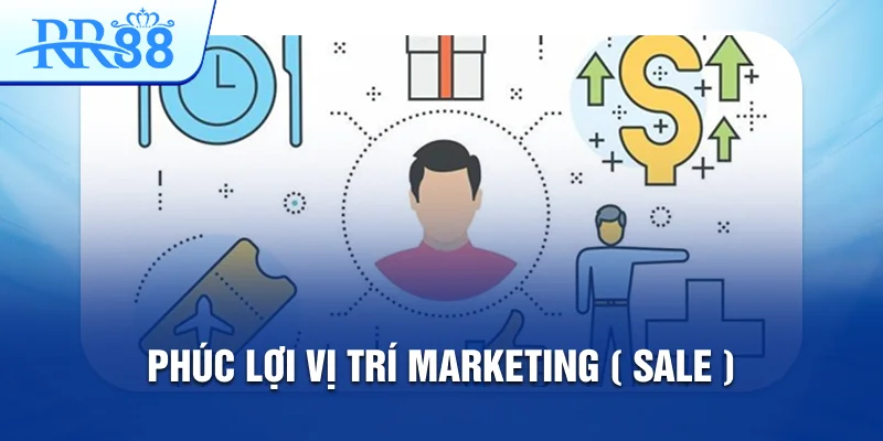 Marketing - Sale RR88 - Nhân Viên Kinh Doanh 3 phúc lợi vị trí marketing sale rr88