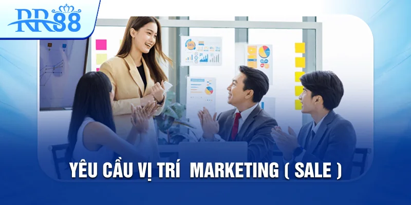 Marketing - Sale RR88 - Nhân Viên Kinh Doanh 2 yêu cầu vị trí marketing sale rr88