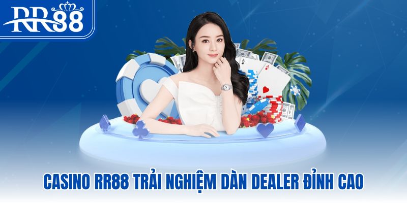 RR88 | Đăng Ký - Đăng Nhập Đường Dẫn RR88.COM Mới 2025 - Ưu Đãi 88K Độc Quyền 14 Casino rr88 trải nghiệm dàn dealer đỉnh cao